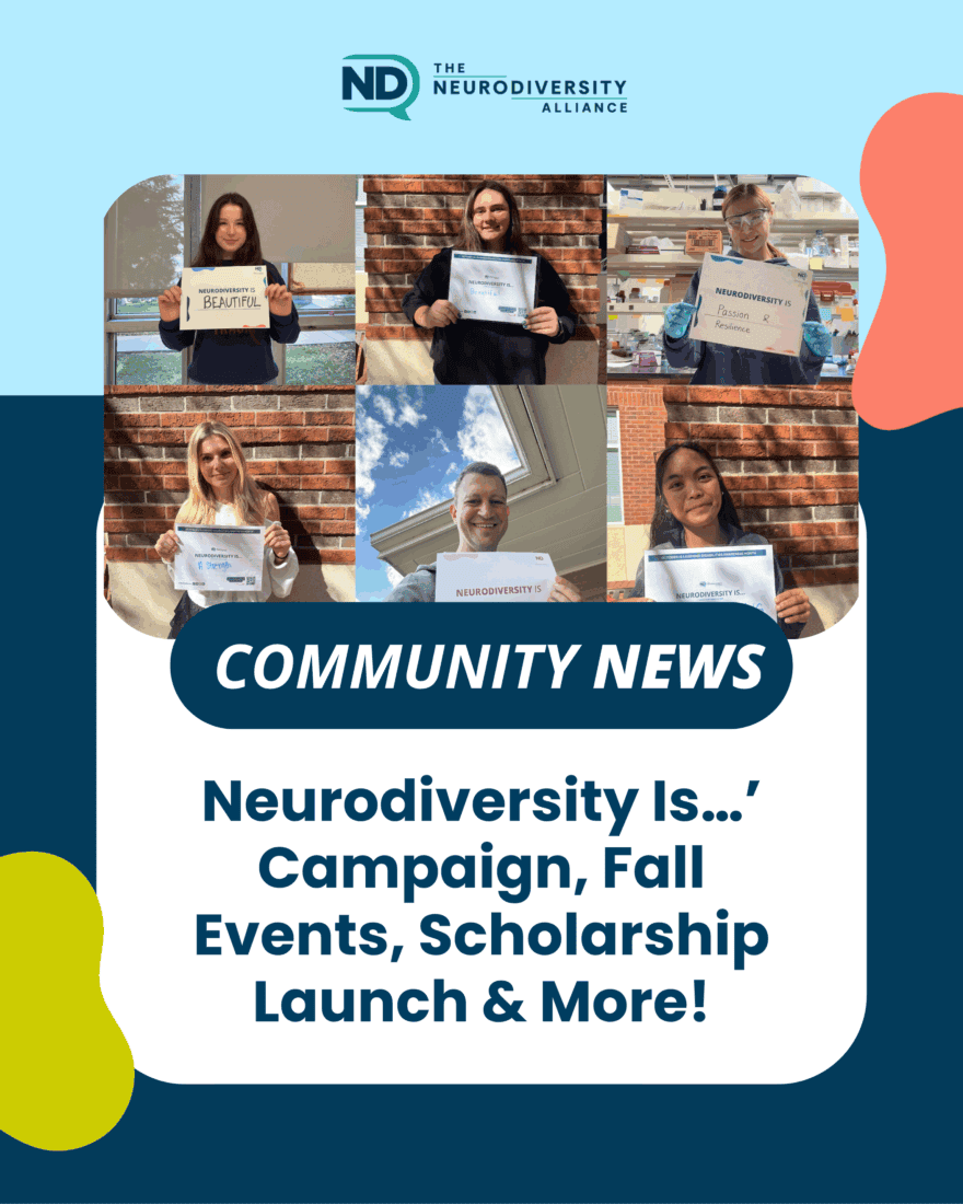 Neurodiversity Is…’ Campaign, Fall Events, Scholarship Launch & More!