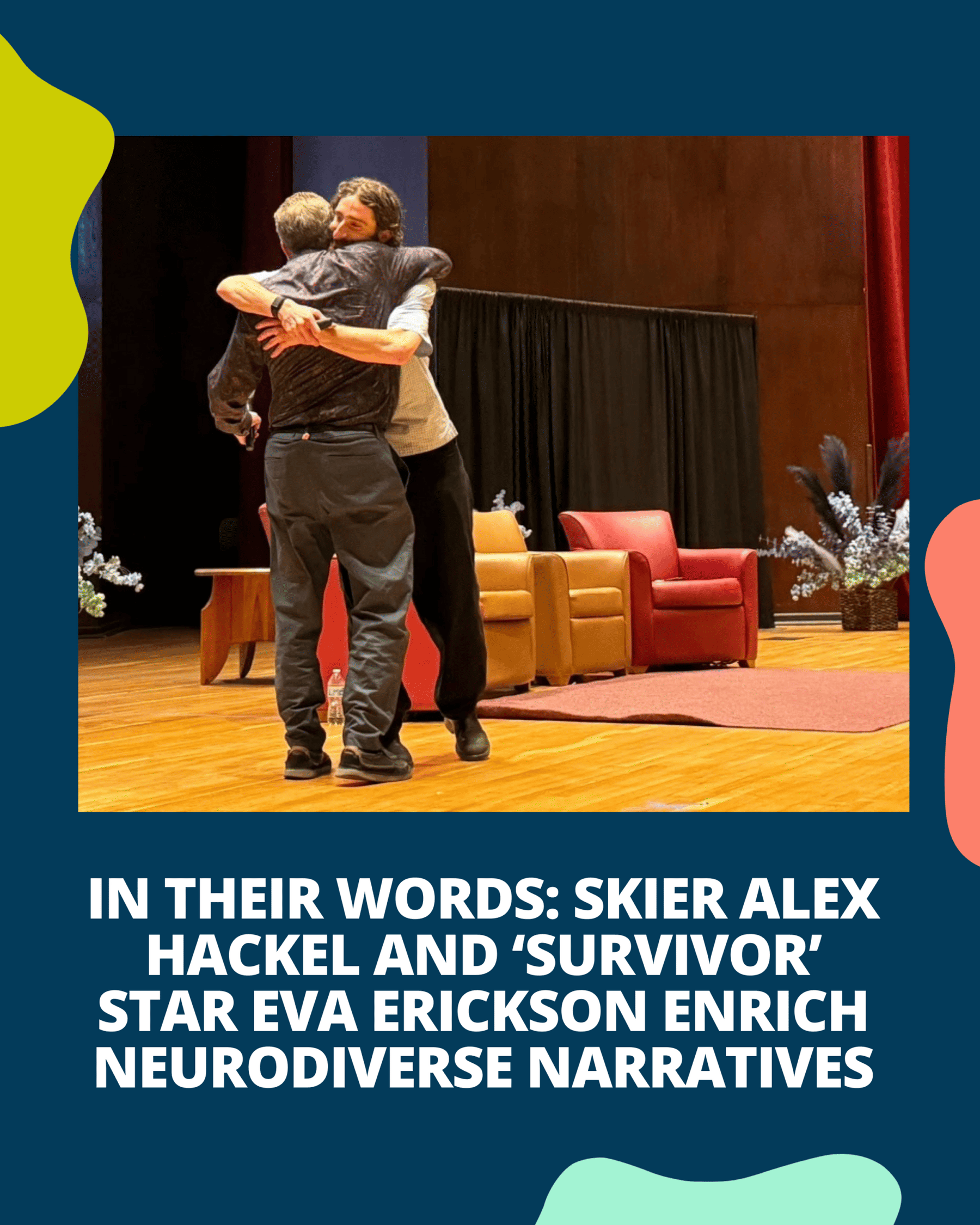 Skier Alex Hackel and ‘Survivor’ Star Eva Erickson Enrich Neurodiverse Narratives